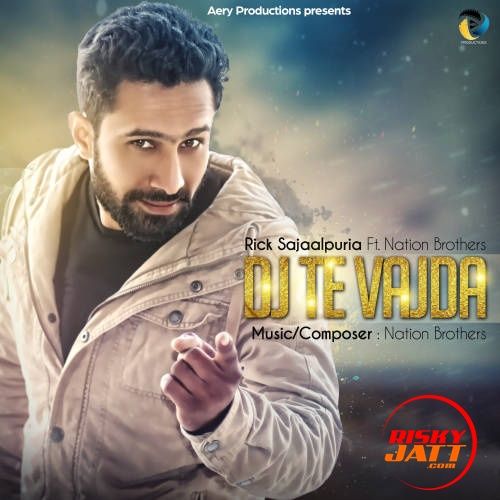 Dj Te Vajda Rick Sajaalpuria, Nation Brothers Mp3 Song Download