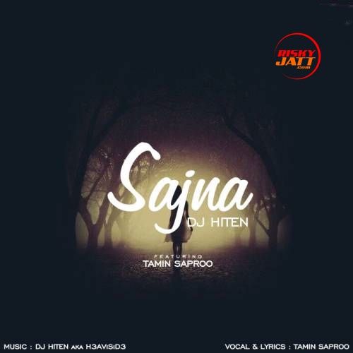 Sajna Tamin Saproo, DJ Hiten Mp3 Song Download