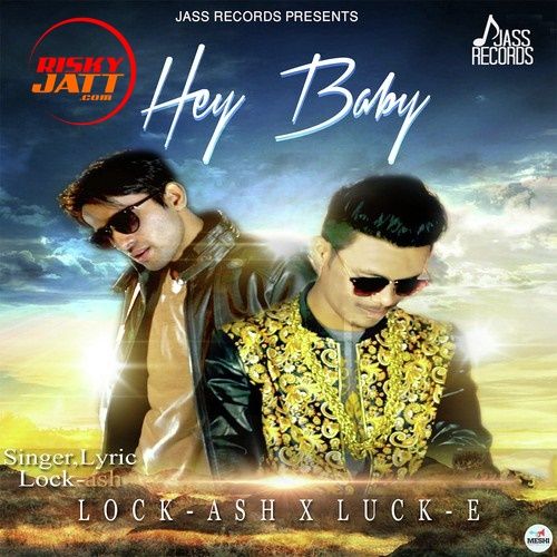 Hey Baby Lock Ash Mp3 Song Download