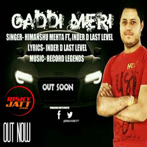 Gaddi Meri Himanshu Mehta Mp3 Song Download