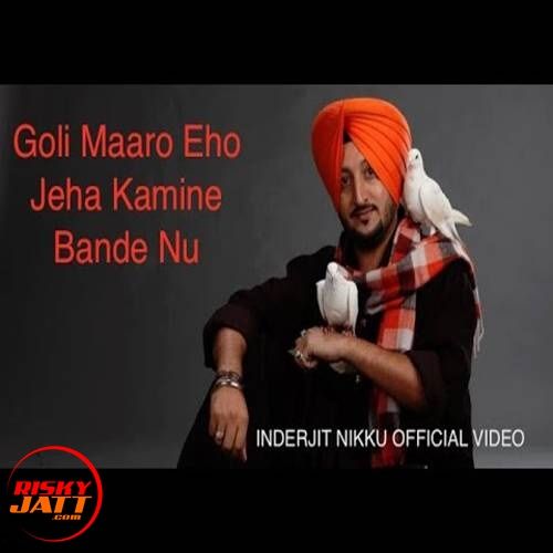 Goli Maaro Kamine Bande Nu Inderjit Nikku Mp3 Song Download