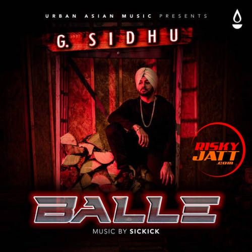 Balle G. Sidhu, Sickick Mp3 Song Download