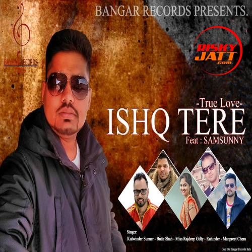 Ishq Tere Ruhinder, Samsunny Mp3 Song Download