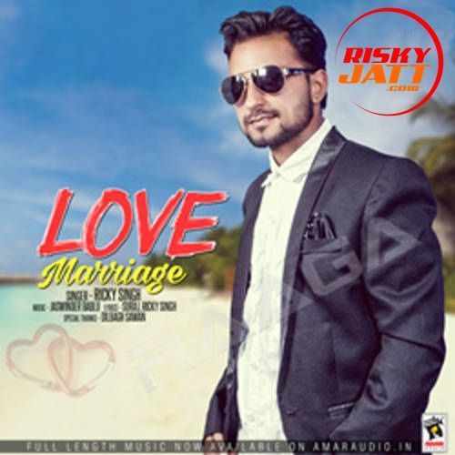 Love Marriage By Ricky Singh full album mp3 songs