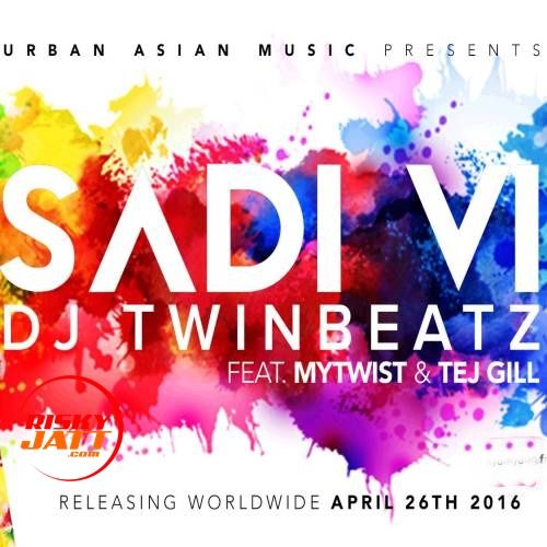 Sadi Vi MyTwist, Tej Gill Mp3 Song Download