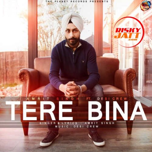 Tere Bina Amrit Singh Mp3 Song Download