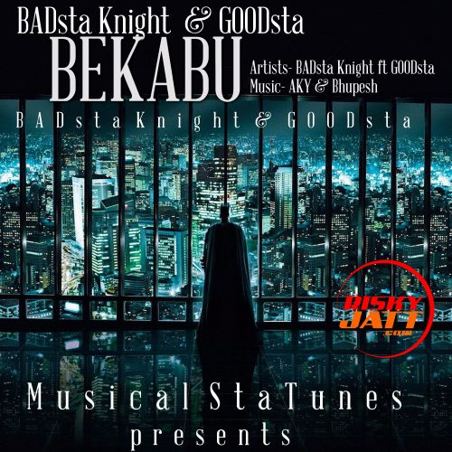 Bekabu Badsta Knight, Goodsta Mp3 Song Download