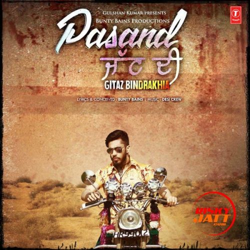 Pasand Jatt Di Gitaz Bindrakhia Mp3 Song Download