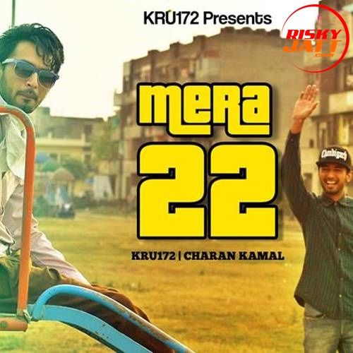 Mera 22 Kru17, Charan Kamal Mp3 Song Download