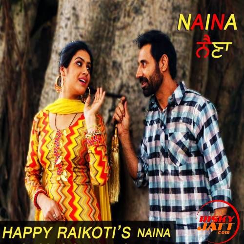 Naina (Dulla Bhatti) Happy Raikoti Mp3 Song Download