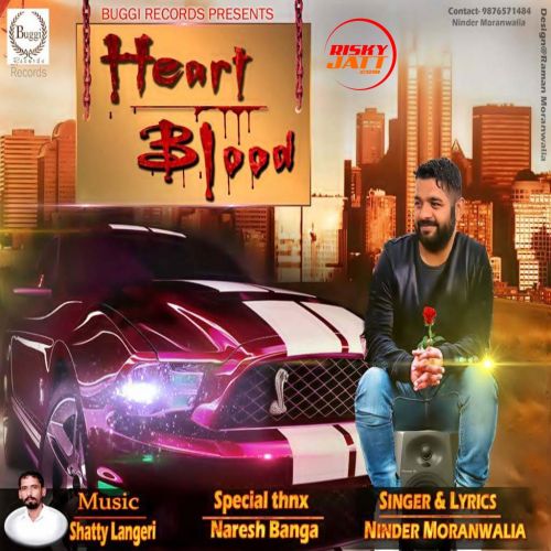 Heart Blood Ninder Moranwalia Mp3 Song Download