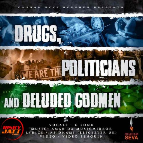 Drugs,Politicians and Deluded Godmen G Sonu Mp3 Song Download