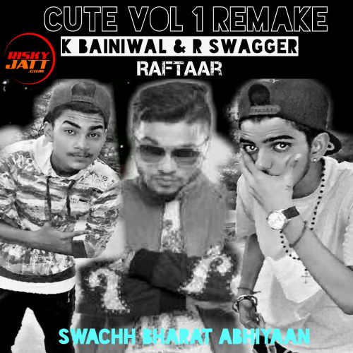 Cute vol 1 Remake K Bainiwal, R Swagger Mp3 Song Download