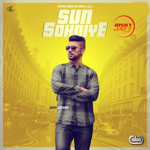 Sun Sohniye Sukh Cheema Mp3 Song Download