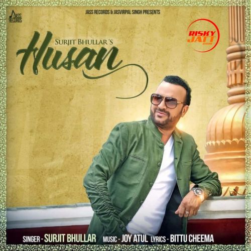 Husan Surjit Bhullar Mp3 Song Download