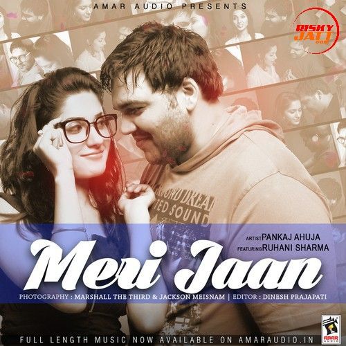 Meri Jaan Pankaj Ahuja Mp3 Song Download