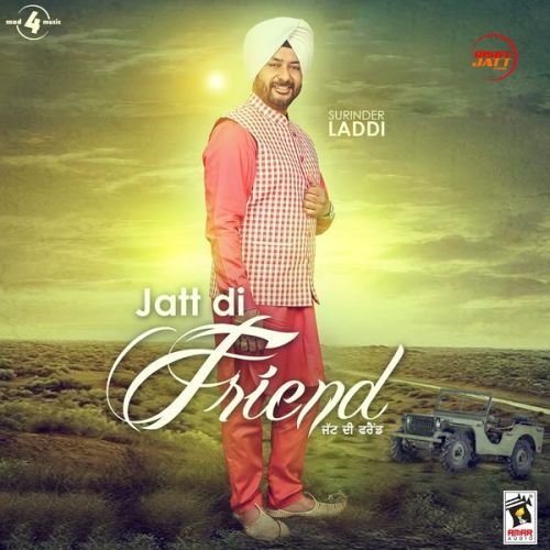 Jatt Di Friend Surinder Laddi Mp3 Song Download