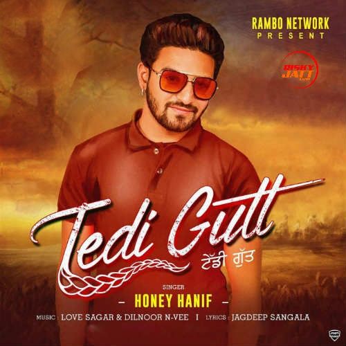 Tedi Gutt Honey Hanif Mp3 Song Download