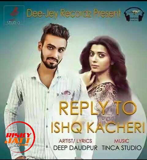 Reply 2 Ishq Kachehri Deep Doudpur Mp3 Song Download