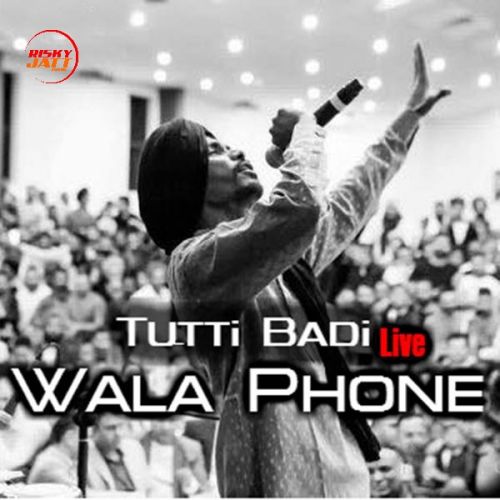 Tutti Badi Wala Phone (Live) Darshan Lakhewala Mp3 Song Download