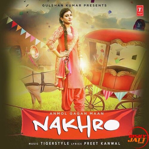 Nakhro Anmol Gagan Maan Mp3 Song Download