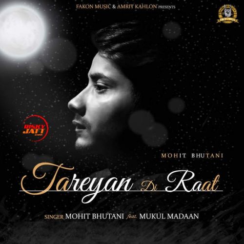 Tareyan Di Raat Mohit Bhutani Mp3 Song Download