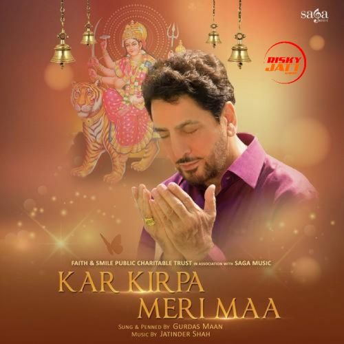 Kar Kirpa Meri Maa Gurdas Maan Mp3 Song Download