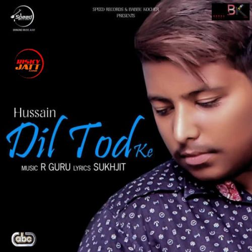 Dil Tod Ke Hussain Mp3 Song Download