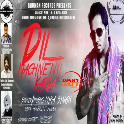 Dil Nachne Nu Krda Mika Singh Mp3 Song Download