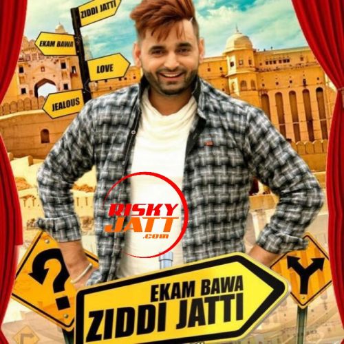 Ziddi Jatti Ekam Bawa Mp3 Song Download