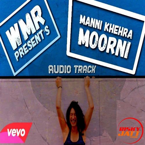 Moorni Manni Khehra Mp3 Song Download