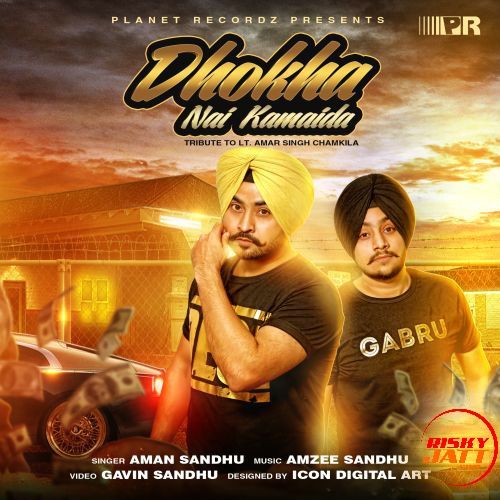 Dhokha Nai Kamaida Aman Sandhu, Amzee Sandhu Mp3 Song Download