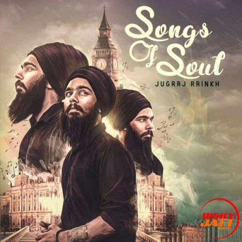 Songs of Soul By Jugraj Rainkh full album mp3 songs