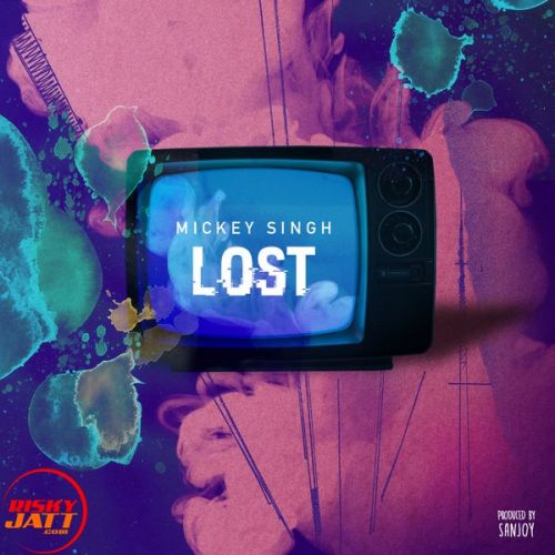 Lost Mickey Singh Mp3 Song Download