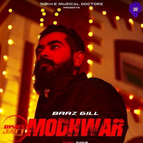 Modhwaar Baaz Gill, San-B Mp3 Song Download