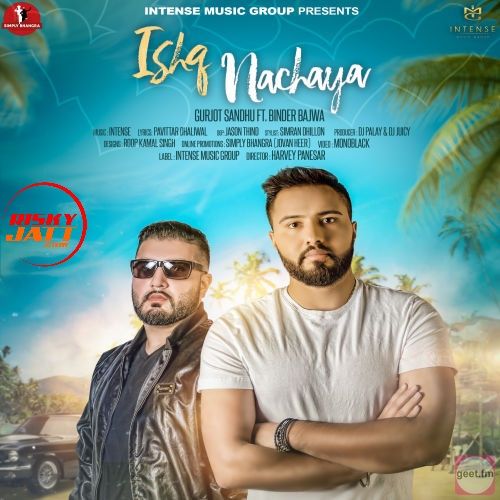 Ishq Nacheya Gurjot Sandhu, Binder Bajwa Mp3 Song Download