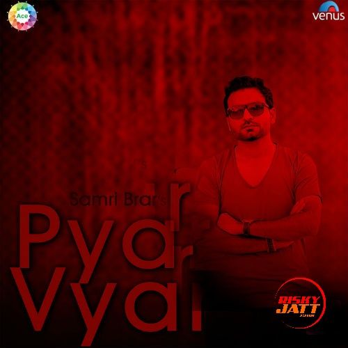 Pyar Vyar Samri Brar Mp3 Song Download