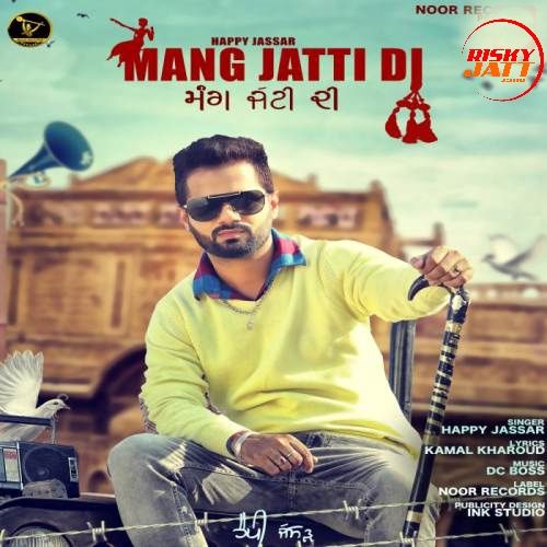 Mang Jatti Di Happy Jassar Mp3 Song Download