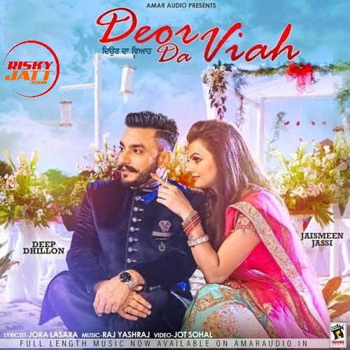 Deor Da Viah Deep Dhillon, Jaismeen Jassi Mp3 Song Download