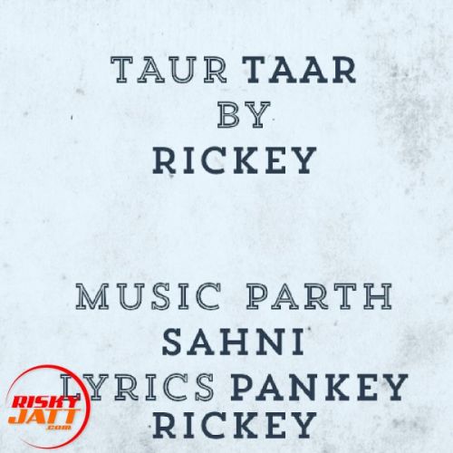 Taur Taar Rickey Bazida Mp3 Song Download