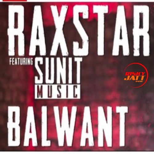 Balwant Raxstar Mp3 Song Download