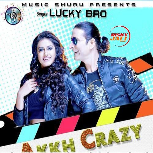 Akkh Crazy Lucky Bro Mp3 Song Download