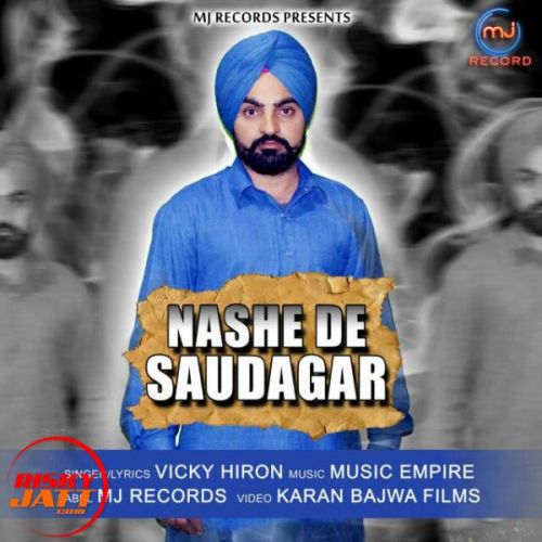 Nashe De Saudagar Vicky Hiron Mp3 Song Download