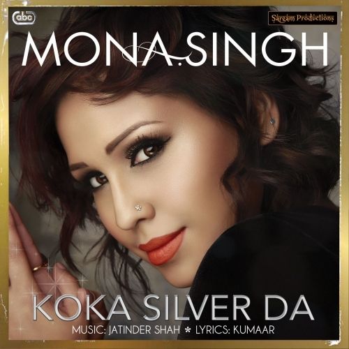 Koka Silver Da Mona Singh Mp3 Song Download