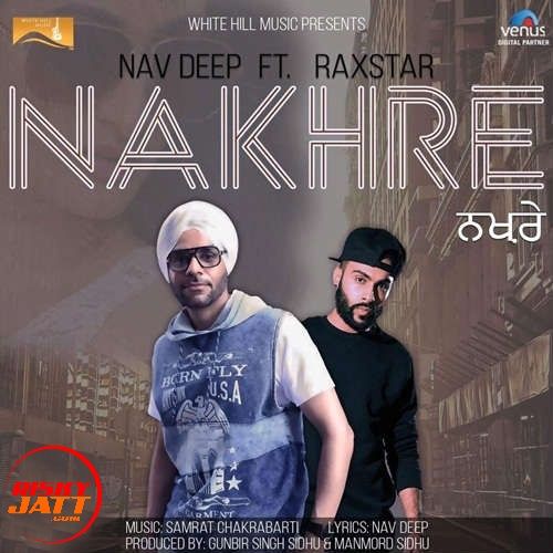 Nakhre Nav Deep, Raxstar Mp3 Song Download