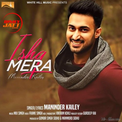 Ishq Mera Maninder Kailey Mp3 Song Download