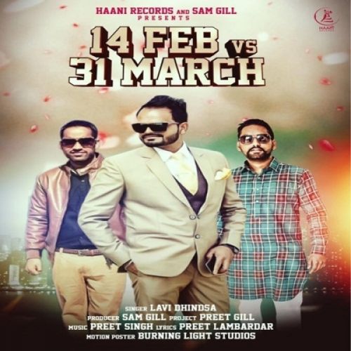 14 Feb Vs 31 March Lavi Dhindsa Mp3 Song Download