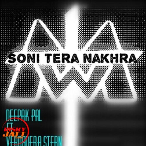 Soni tera nakhra Deepak Pal, Verdadera Stern Mp3 Song Download