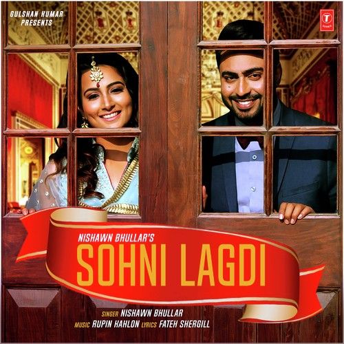 Sohni Lagdi Nishawn Bhullar Mp3 Song Download