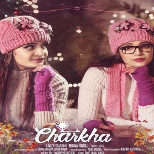 Charkha Henna Singal Mp3 Song Download